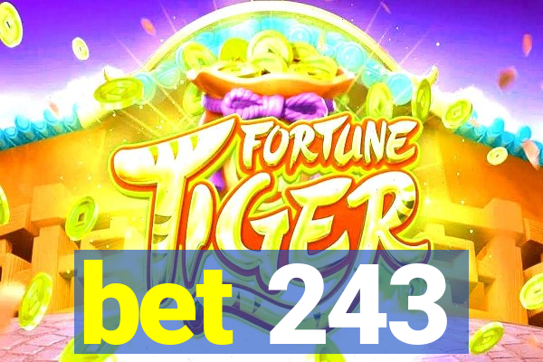 bet 243